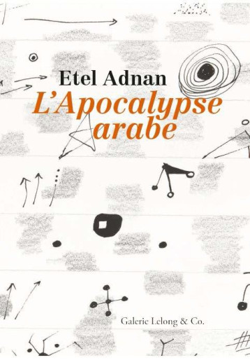 L'APOCALYPSE ARABE - ADNAN ETEL - GALERIE LELONG