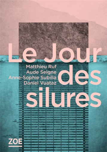 LE JOUR DES SILURES - SUBILIA/SEIGNE/RUF - ZOE