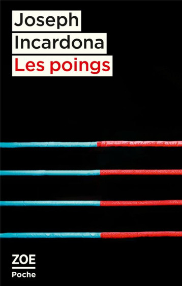 LES POINGS - INCARDONA JOSEPH - ZOE