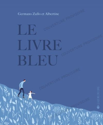 LE LIVRE BLEU - ZULLO/ALBERTINE - LA JOIE DE LIRE