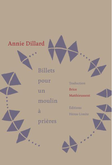 BILLETS POUR UN MOULIN A PRIERE - DILLARD ANNIE - HEROS LIMITE