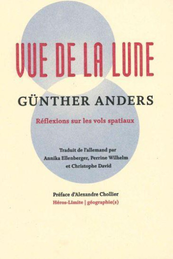 VUE DE LA LUNE : REFLEXIONS SUR LES VOLS SPATIAUX - GUNTHER ANDERS - HEROS LIMITE