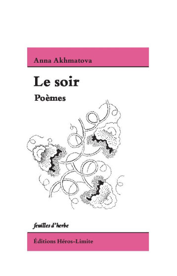 LE SOIR - AKHMATOVA ANNA - HEROS LIMITE