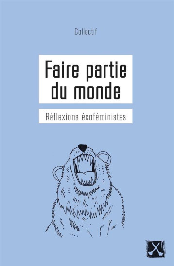 FAIRE PARTIE DU MONDE  -  REFLEXIONS ECOFEMINISTES - CASSELOT MARIE-ANNE - REMUE-MÉNAGE