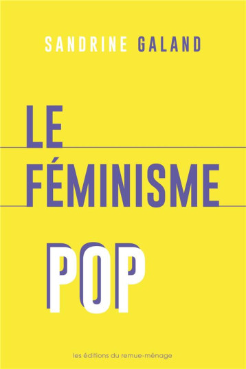 LE FEMINISME POP : LA DEFAILLANCE DE NOS ETOILES - GALAND SANDRINE - REMUE MENAGE