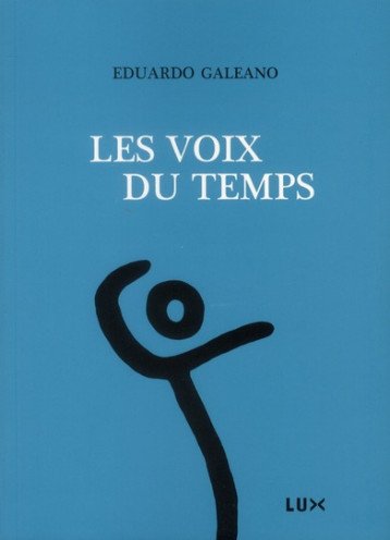 LES VOIX DU TEMPS  -  PAROLES VAGABONDES TOME 2 - GALEANO EDUARDO - LUX CANADA