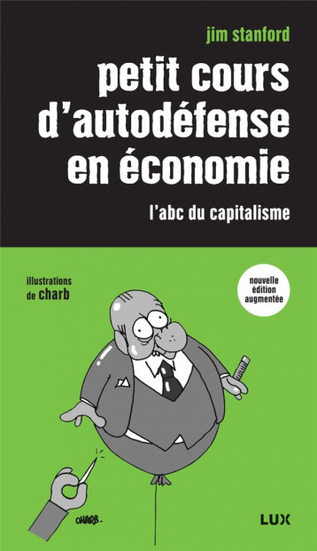 PETIT COURS D'AUTODEFENSE EN ECONOMIE  -  L'ABC DU CAPITALISME - CHARB/STANFORD - LUX