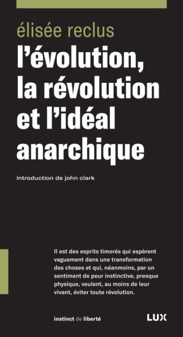 L'EVOLUTION, LA REVOLUTION ET L'IDEAL ANARCHIQUE - RECLUS/CLARK - LUX CANADA