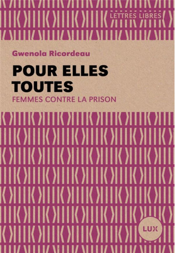 POUR ELLES TOUTES  -  FEMMES CONTRE LA PRISON - RICORDEAU/FEDERICI - LUX CANADA