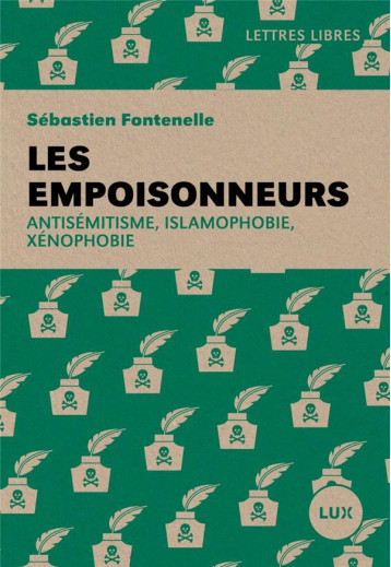 LES EMPOISONNEURS  -  ANTISEMITISME, ISLAMOPHOBIE, XENOPHOBIE - FONTENELLE SEBASTIEN - LUX CANADA