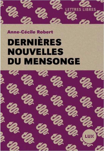 DERNIERES NOUVELLES DU MENSONGE - ROBERT ANNE-CECILE - LUX CANADA