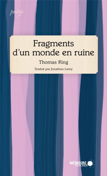 FRAGMENTS D'UN MONDE EN RUINE - KING THOMAS - MEMOIRE ENCRIER