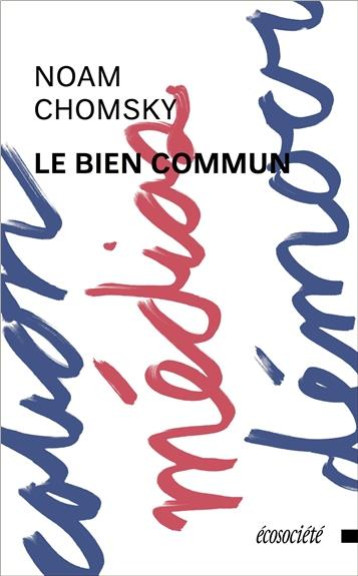 LE BIEN COMMUN - CHOMSKY NOAM - ÉCOSOCIÉTÉ