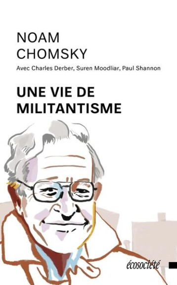 UNE VIE DE MILITANTISME - CHOMSKY NOAM - ECOSOCIETE