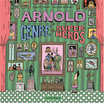 ARNOLD, LE GENRE DE SUPER-HEROS - PERREAULT/TEKAVEC - PASTEQUE