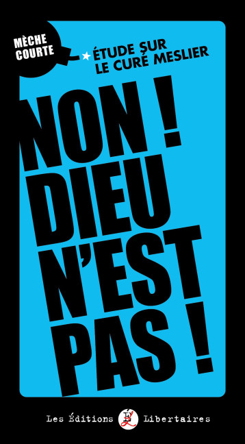 Non ! Dieu n’est pas ! - Galibert Thierry - LIBERTAIRES