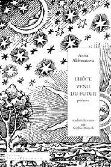 L'HOTE VENU DU FUTUR : CYCLES DE POEMES INSPIRES PAR ISAIAH BERLIN - AKHMATOVA ANNA - INTERFERENCES