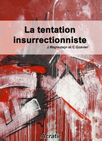 LA TENTATION INSURRECTIONNISTE - WAJNSZTEJN - GZA - ACRATIE