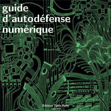 GUIDE D'AUTODEFENSE NUMERIQUE (6E EDITION) - COLLECTIF - TAHIN PARTY