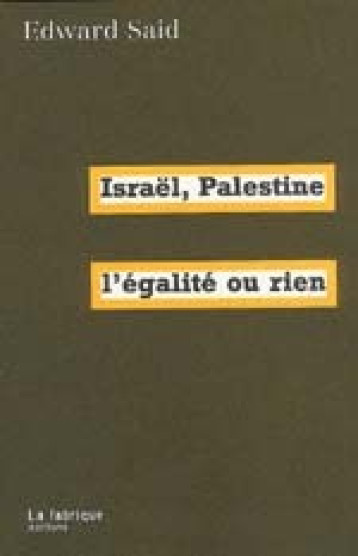 Israël-Palestine, l'égalite ou rien - Said Edward - FABRIQUE