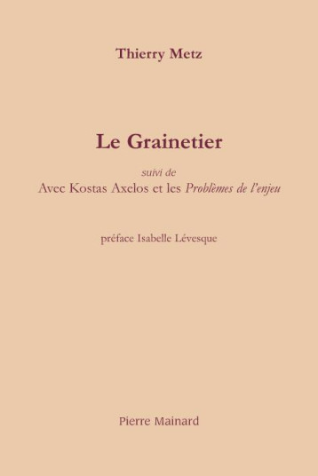 LE GRAINETIER - THIERRY METZ - PIERRE MAINARD