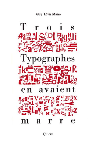 TROIS TYPOGRAPHES EN AVAIENT MARRE - GUY LEVIS MANO - MARGINALES 04