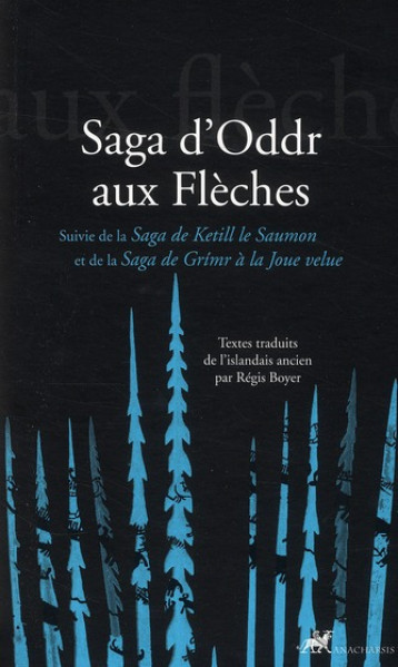 SAGA D'ODDR AUX FLECHES  -  SAGA DE KETILL LE SAUMON  -  SAGA DE GRIMR A LA JOUE VELUE - ANONYME - ANACHARSIS