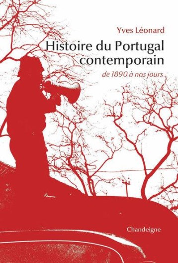 HISTOIRE DU PORTUGAL CONTEMPORAIN - LEONARD YVES - Chandeigne