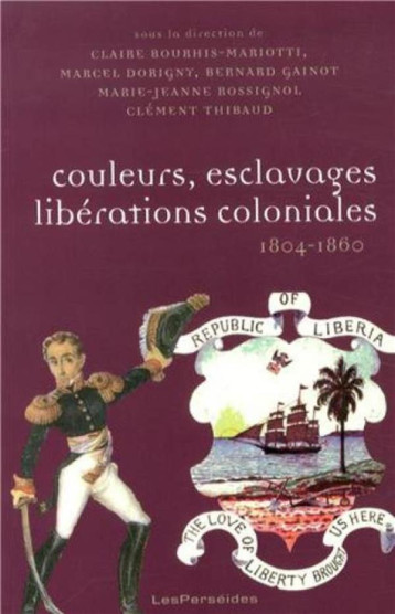 COULEURS, ESCLAVAGES, LIBERATIONS COLONIALES - REORIENTATION DES EMPIRES, NOUVELLES COLONISATIONS - COLLECTIF - les Perséides