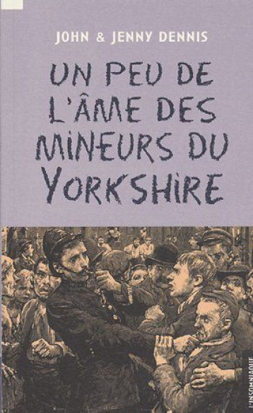 UN PEU DE L'AME DES MINEURS DU YORKSHIRE - DENNIS JO/DENNIS J - INSOMNIAQUE