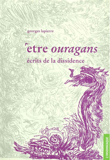 ETRE OURAGANS  -  ECRITS DE LA DISSIDENCE - LAPIERRE GEORGES - L'Insomniaque