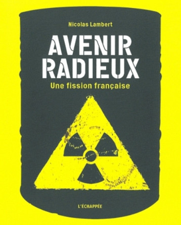 AVENIR RADIEUX - UNE FISSION FRANCAISE - LAMBERT NICOLAS - ECHAPPEE