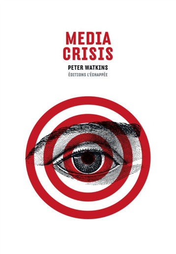 MEDIA CRISIS - WATKINS PETER - l'Echappée