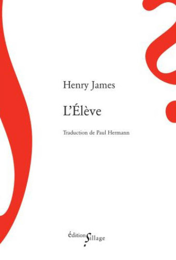 L'ELEVE - JAMES HENRY - SILLAGE