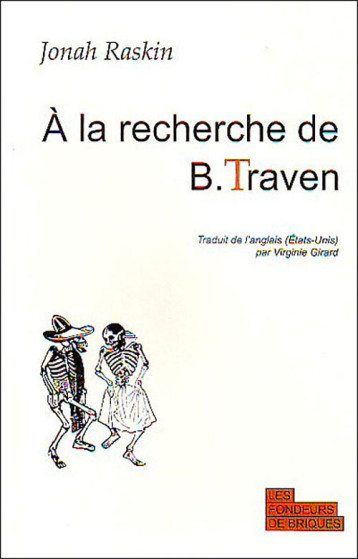 A LA RECHERCHE DE B.TRAVEN - RASKIN JONAH - FONDEURS BRIQUE