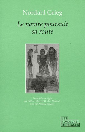 LE NAVIRE POURSUIT SA ROUTE - GRIEG NORDAHL - FONDEURS BRIQUE