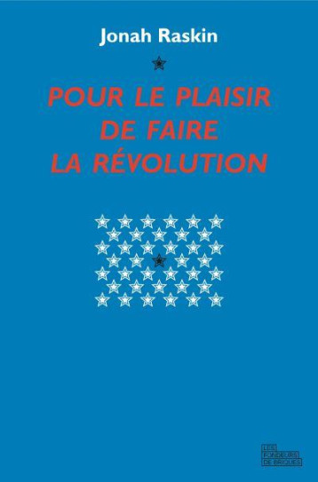 POUR LE PLAISIR DE FAIRE LA REVOLUTION - RASKIN JONAH - FONDEURS BRIQUE