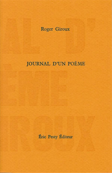 JOURNAL D'UN POEME - GIROUX ROGER - ERIC PESTY