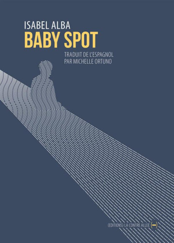 BABY SPOT - ALBA ISABEL - Editions La Contre-allée