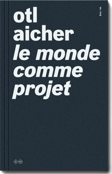 LE MONDE COMME DESSEIN - AICHER O/STOCK W J - Ed. B42