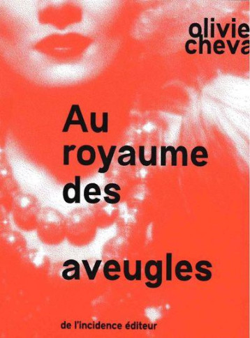 AU ROYAUME DES AVEUGLES - CHEVAL OLIVIER - DE L INCIDENCE