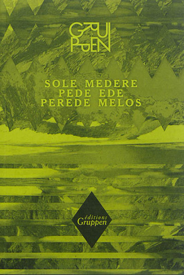 SOLE MEDERE PEDE EDE PEREDE MELOS - REVUE DE CREATION TRANSDISCIPLINAIRE - COLLECTIF - Gruppen