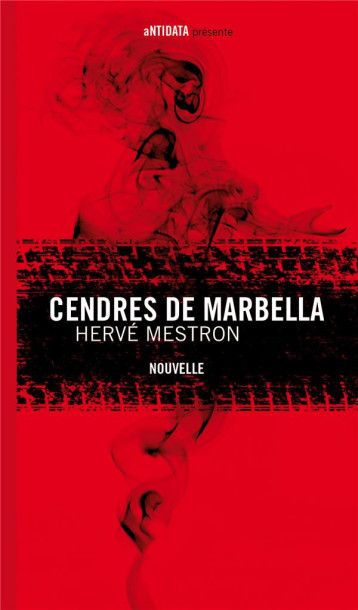 CENDRES DE MARBELLA - HERVE MESTRON - Antidata