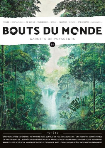 REVUE BOUTS DU MONDE N.54 : LES FORETS - COLLECTIF AUTEURS - BOUTS MONDE