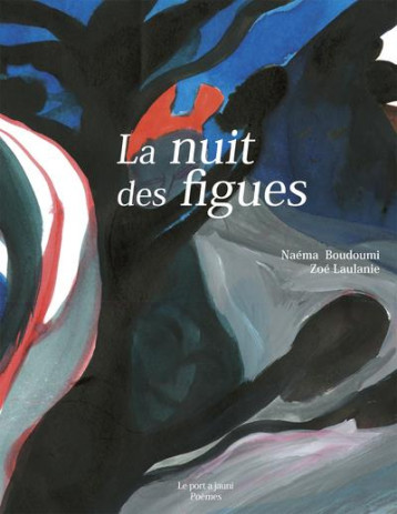 LA NUIT DES FIGUES - BOUDOUMI/LAULANIE - PORT A JAUNI