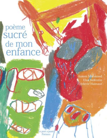 POEME SUCRE DE MON ENFANCE - MOHAMED/VALENTIN - PORT A JAUNI