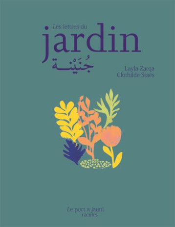 LES LETTRES DU JARDIN - ZARQA/STAES - PORT A JAUNI