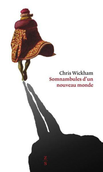 SOMNAMBULES D'UN NOUVEAU MONDE  -  L'EMERGENCE DES COMMUNES ITALIENNES AU XIIE SIECLE - WICKHAM CHRIS - ZONES SENSIBLES