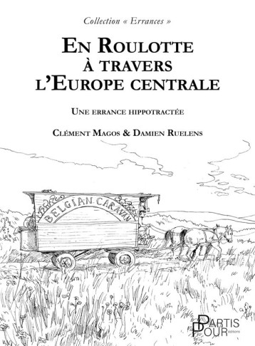 EN ROULOTTE A TRAVERS L'EUROPE CENTRALE - MAGOS CLEMENT - PARTIS POUR