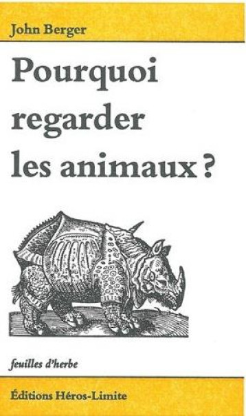 POURQUOI REGARDER LES ANIMAUX ? - BERGER JOHN - HEROS LIMITE